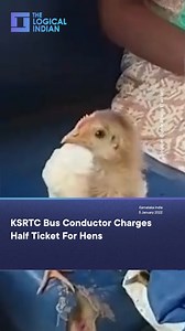A resident of Karnataka's Hosanagar travelling to Shinoor by a KSRTC bus was left astonished when the conductor charged her half-ticket price for the two hens she was carrying. | The Logical Indian