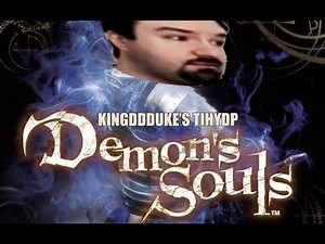 This is How You DON'T Play Demon's Souls (2013) - Death Error Edition - KingDDDuke TiHYDP # 381