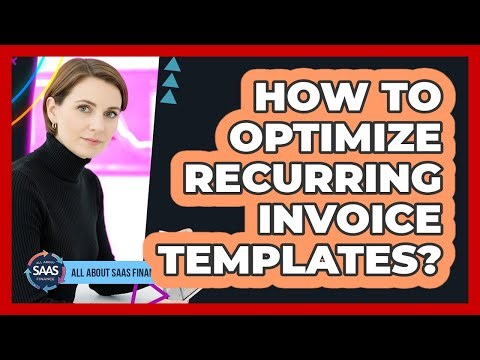 How To Optimize Recurring Invoice Templates?