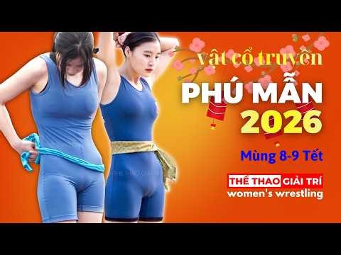 🔴🤼 M9 Tết. Hội Vật Cổ Truyền PHÚ MẪN, Yên Phong 2026.
