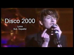 Pulp | Disco 2000 (Lyrics y Subtítulos en Español) [HD]