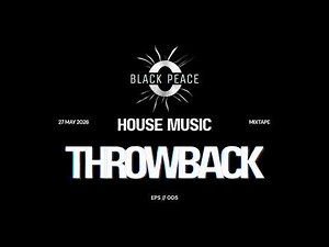 THROWBACK SOUTH AFRICAN HOUSE MUSIC MIX | INDOOR PARTY (Black Peace Mix) Episode.5