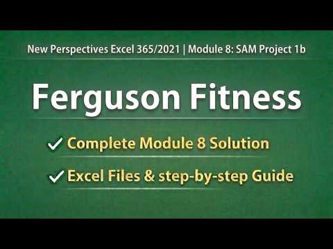New Perspectives Excel 365/2021 | Module 8: SAM Project 1b Ferguson Fitness | Step by Step Solution