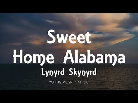 Lynyrd Skynyrd - Sweet Home Alabama (Lyrics)