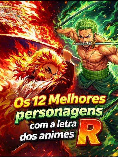 🔥 Os 12 melhores personagens dos animes com a letra R!