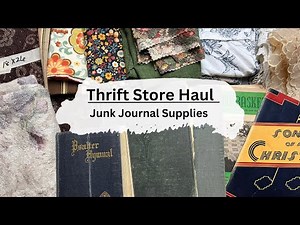 Thrift Store Haul - Junk Journal Supplies