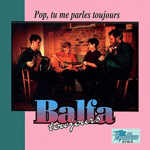 Dans le cœur de Basille (In the Heart of Basile) - Balfa Toujours: Song Lyrics, Music Videos & Concerts