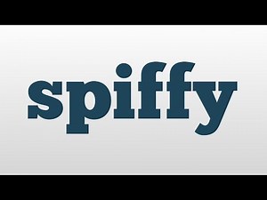 spiffy meaning and pronunciation