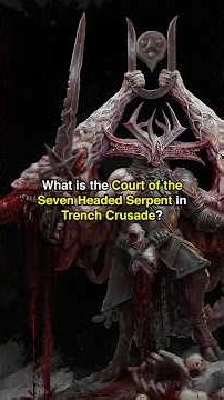 What is the Court of the Seven Headed Serpent? #fyp #trenchcrusade #gaming #lore
