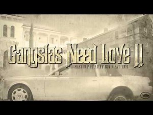 "Gangsta's Need Love Too" Master P ft. Alley Boy & Fat Trel