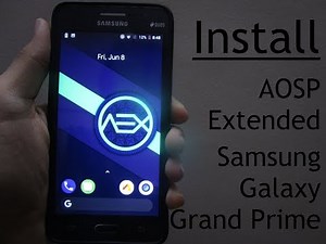 [G530H/T/T1/W/M/MU/FZ/P/S920L] Install AOSP Extended On Grand Prime
