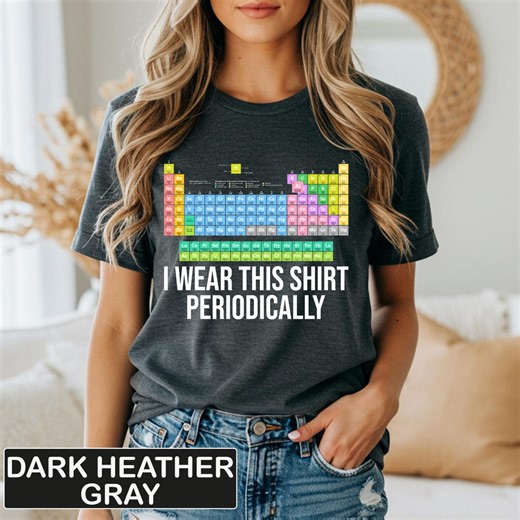 Periodic Table I Wear This Shirt Periodically Tee | Chemistry Shirt - Etsy
