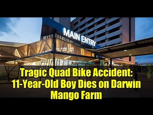 Tragic Quad Bike Accident: 11-Year-Old Boy Dies on Darwin Mango Farm