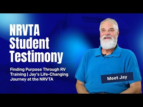 Finding Purpose Through RV Training | Jay’s Life-Changing Journey at the NRVTA