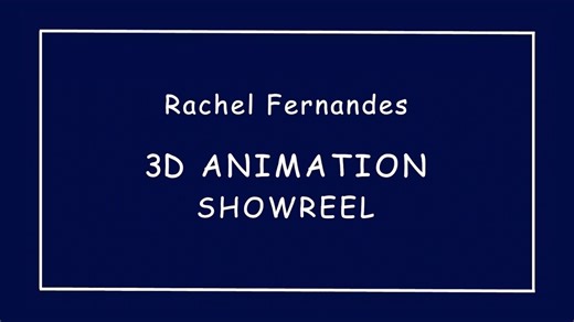 3D Animation Showreel, Rachel Fernandes