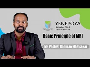 Basic Principle of MRI | Medical Imaging Technology | Yenepoya School of Allied Health Sciences