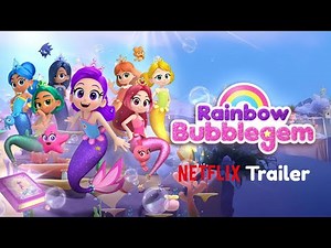 Rainbow Bubblegem | Netflix Trailer | Jonita Paramount
