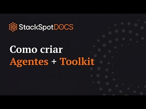 Como criar Agentes e Toolkits na StackSpot AI | StackSpot para Iniciantes