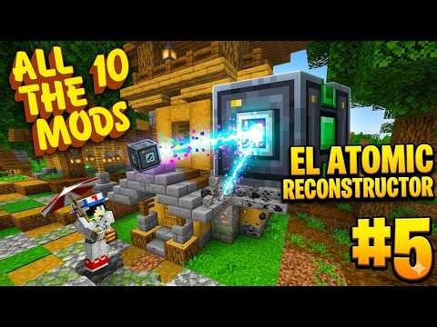 ¡Poder absoluto! Crafteando el ATOMIC RECONSTRUCTOR 💥⚙️ || ATM10 #5