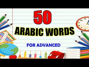 50 USEFUL COMMON ARABIC WORDS FOR ADVANCED LEVEL | PART3