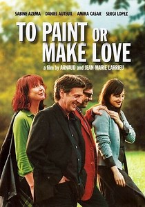 To Paint or Make Love - movie: watch stream online