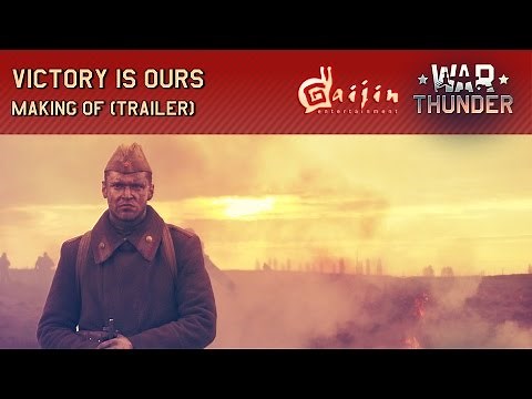 War Thunder - Victory is Ours: Making-of (Trailer)