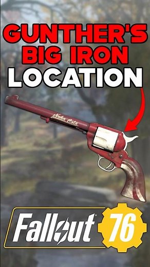 GUNTHER'S BIG IRON LEGENDARY REVOLVER LOCATION IN FALLOUT 76