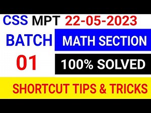 CSS MPT batch 1 math section completely solved 25-05-2023