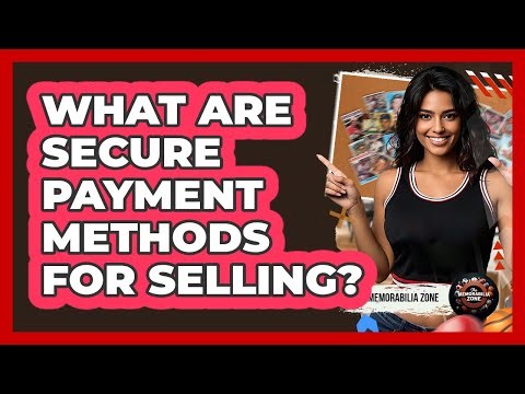 What Are Secure Payment Methods For Selling?
