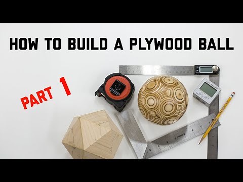 How to build a plywood ball - Part 1