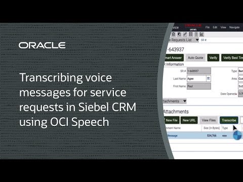Transcribing voice messages for service requests in Siebel CRM using OCI Speech