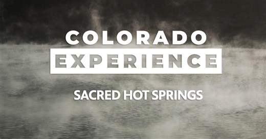 Colorado Experience:Sacred Hot Springs Season 12 Episode 2
