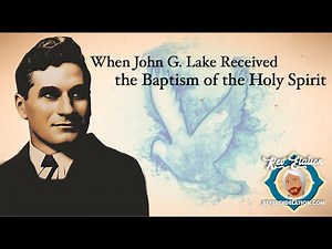 How John G Lake received the Baptism of the Holy Spirit ~ Rev.Elation Radio