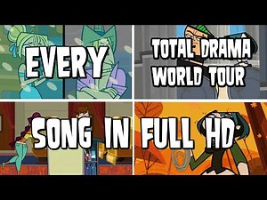 Total Drama World Tour - EVERY SONG IN ORDER (IN FULL HD)
