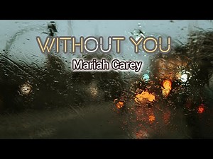 ”Without You” by Mariah Carey [lyrics]