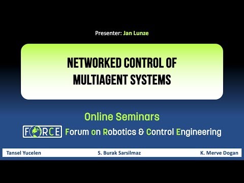 Networked Control of Multi-Agent Systems - Jan Lunze, U. Bochum (FoRCE Seminars)