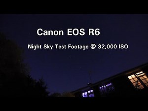 Canon EOS R6 - Night Sky Video Experiment