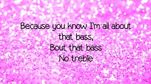 87K views · 1.2K reactions | All About That Bass-Meghan Trainor Lyrics | The rest of life | Facebook