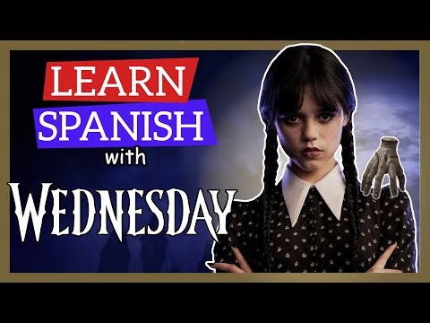 Learn Spanish with Miercoles 🕸️⚰️