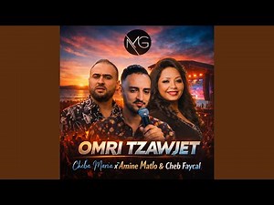 Omri Tzawjet (feat. Amine Matlo, Cheba Maria & Cheb Faycal)