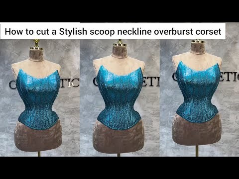 DIY : how to cut a Stylish scoop neckline overburst corset #corset