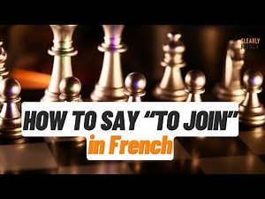 How to say TO JOIN in French - all levels