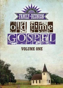 Countrys Family Reunion Old Time Gospel Volume One (2011) - Movie