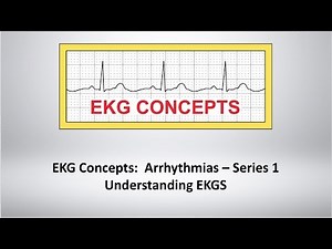 EKG Concepts: Arrhythmias Course - Understanding EKGS