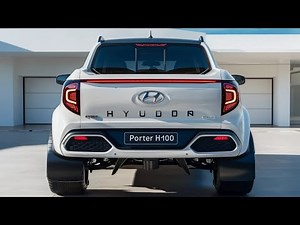 2027 Hyundai Porter H100 First Look – Smarter, Tougher, Better