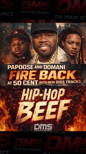 #DMSNews Papoose and Domani Fire Back at 50 Cent With New Diss Tracks