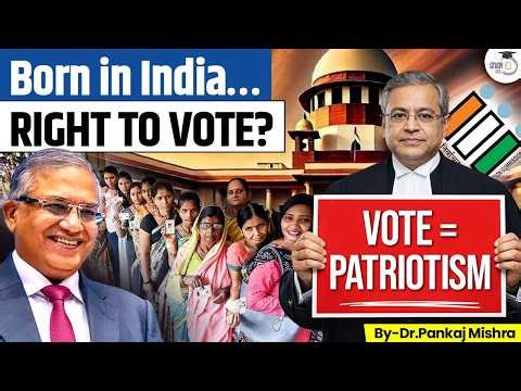 Born in India…Still No Vote? | SC Justice Bagchi on SIR Voter Crisis I Dr Pankaj Mishra | StudyIQIAS