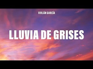Virlán García - Lluvia de Grises (Letra/Lyrics)