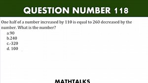 One half of a number increased by 110 is equal to 260 decreased by the number. What is the number? a.90 b.240 c.-320 d. 100 #mathematics #civilserviceexam #MathTutor #mathteacher | MathTalks