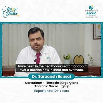 Meet Dr Saraansh Bansal | Thoracic Surgeon At Apollo Delhi